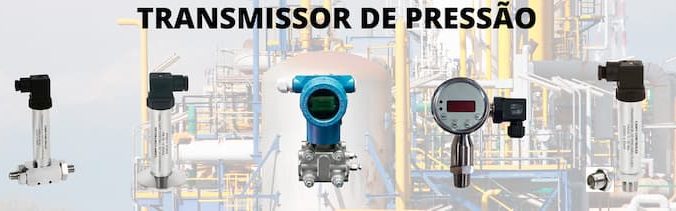 Guia prático: como escolher entre os tipos de transmissores de pressão